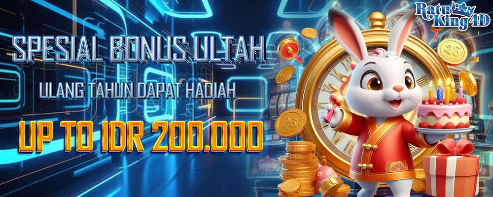 Spesial Bonus ULTAH Untuk Member Setia Ratuking4d